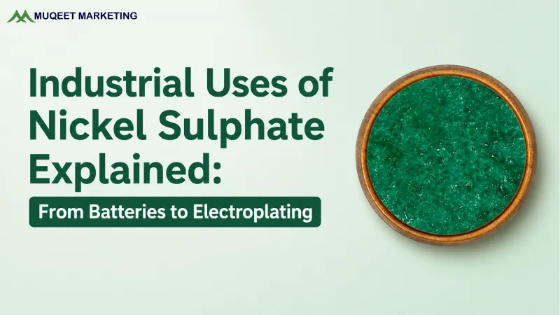 Industrial Uses of Nickel Sulphate Explained: From Batteries to Electroplating